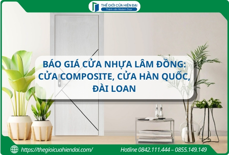 Báo giá cửa nhựa Lâm Đồng: cửa composite, cửa Hàn Quốc, Đài Loan
