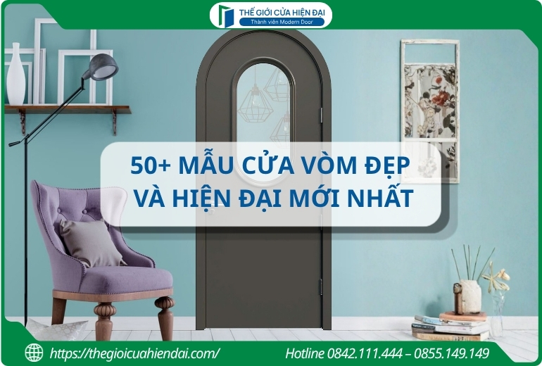 50+ Mẫu cửa vòm đẹp và hiện đại mới nhất năm 2026